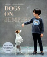 Dogs on jumpers / Sally Muir & Joanna Osborne.