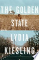The Golden State / Lydia Kiesling.