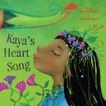 Kaya's heart song / Diwa Tharan Sanders & Nerina Canzi.