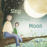 Sing to the moon / Nansubuga Nagadya Isdahl & Sandra Van Doorn.