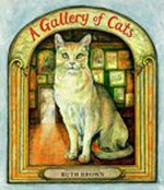 A gallery of cats / [written and illustrated by] Ruth Brown.