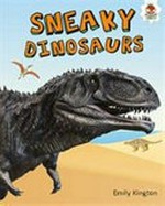 Sneaky dinosaurs / by Emily Kington.