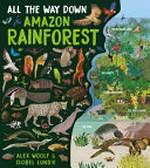 Amazon rainforest / Alex Woolf ; illustrated by Isobel Lundie.