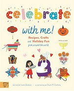 Celebrate with me! / edited by Laura Gladwin ; illustrated by Dawn M. Cardona.