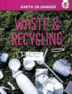 Waste and recycling / by Emily Kington.