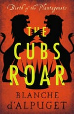 The cubs roar / Blanche d'Alpuget.