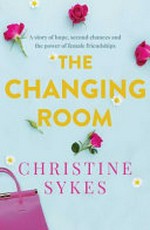 The changing room / Christine Sykes.