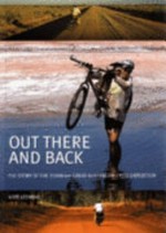 Out there and back : the story of the 25000-km Great Australian Cycle Expedition / Kate Leeming.