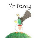 Mr Darcy / written by Alex Field ; illustrated by Peter Carnavas.