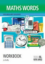Maths words : vocabulary builders : workbook / Jo Duffy.