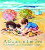 A swim in the sea / Sue Whiting, Meredith Thomas.