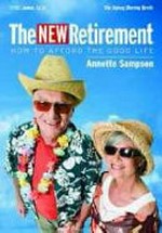 The new retirement : how to afford the good life / Annette Sampson.