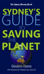 Sydney's guide to saving the planet / by Giovanni Ebono.