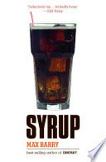 Syrup : a novel / Max Barry.