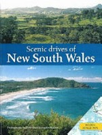 Scenic drives of New South Wales / photographs by Peter and Margaret Walton ; [writers: Cheryl Hingley ... et al.].