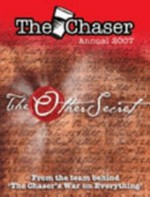 The Chaser annual 2007 / [written and edited by Richard Cooke ... [et al.]].