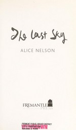 The last sky / Alice Nelson.