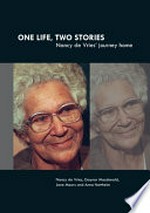 One life, two stories : Nancy de Vries' journey home / Nancy de Vries ... [et al.].