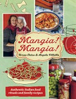 Mangia! mangia! / Teresa Oates & Angela Villella ; photography by Simon Griffiths.