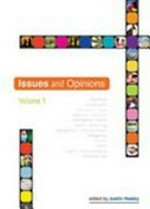 Issues and opinions. edited by Justin Healey. Volume one /