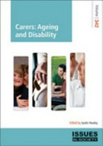 Carers : ageing and disability / edited by Justin Healey.