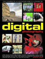 The complete illustrated encyclopedia of digital photography : a step-by-step guide / Steve Luck.