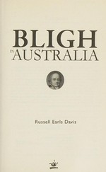 Bligh in Australia / Russell Earls Davis.