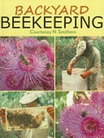 Backyard beekeeping / C. N. Smithers.