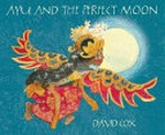 Ayu and the perfect moon / David Cox.