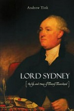Lord Sydney : the life and times of Tommy Townshend / Andrew Tink.