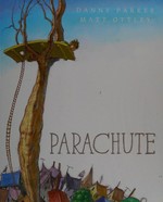 Parachute / Danny Parker ; [illustrated by] Matt Ottley.