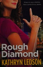 Rough diamond / Kathryn Ledson.