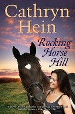 Rocking Horse Hill / Cathryn Hein.