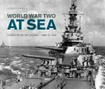 World War Two at sea : conflicts on the oceans : 1939 to 1945 / Jeremy Harwood.