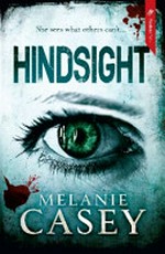 Hindsight / Melanie Casey.