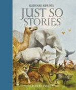 Just so stories / Rudyard Kipling ; illustrated by Robert Ingpen.