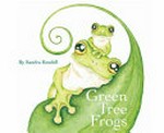 Green tree frogs / by Sandra Kendell.