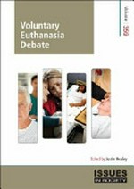 Voluntary euthanasia debate / edited by Justin Healey.