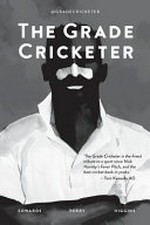 The Grade Cricketer / [Dave] Edwards, [Sam] Perry, [Ian] Higgins.