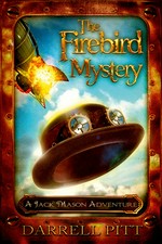 The firebird mystery : a Jack Mason adventure / by Darrell Pitt.