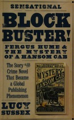 Block buster! : Fergus Hume & the mystery of a hansom cab / [Lucy Sussex].
