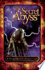 The secret abyss : a Jack Mason adventure / Darrell Pitt.