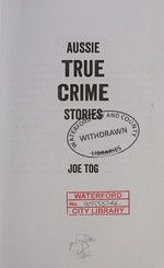 Aussie true crime stories / Joe Tog.