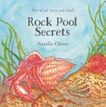 Rock pool secrets / Narelle Oliver.