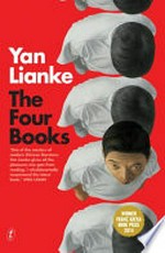 The four books / by Yan Lianke ; translated from the Chinese by Carlos Rojas.