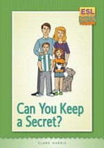 Can you keep a secret? / Clare Harris.