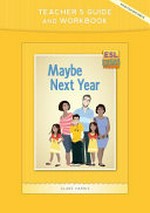 Maybe next year. Clare Harris. Teacher's guide and workbook /