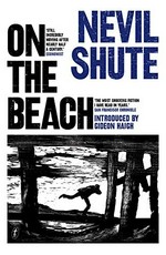 On the beach / Nevil Shute ; introduced by Gideon Haigh.