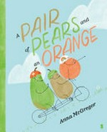 A pair of pears and an orange / written and illustrated by Anna McGregor.