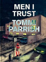 Men I trust / Tommi Parrish.